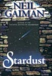Stardust by Neil Gaiman Stardust by Neil Gaiman
