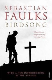 Birdsong by Sebastian Faulks - a Triumph of Literature Birdsong by Sebastian Faulks - a Triumph of Literature
